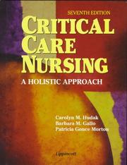 Cover of: Critical care nursing by [edited by] Carolyn M. Hudak, Barbara M. Gallo, Patricia Gonce Morton.