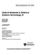 Cover of: Optical materials in defence systems technology III by James G. Grote, Francois Kajzar, Mikael Lindgren, chairs/editors ; sponsored by SPIE Europe ; cooperating organisations, Defence IQ (United Kingdom) ... [et al.].