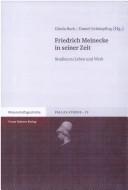 Cover of: Friedrich Meinecke in seiner Zeit: Studien zu Leben und Werk