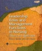 Leadership roles and management functions in nursing by Bessie L Marquis, Bessie L. Marquis, Carol J. Huston