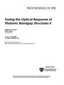 Cover of: Tuning the optical response of photonic bandgap structures II: 31 July-1 August, 2005, San Diego, California, USA