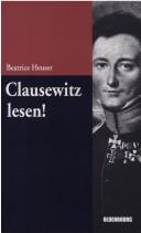 Cover of: Clausewitz lesen! by Beatrice Heuser