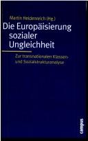 Cover of: Die Europäisierung sozialer Ungleichheit: zur transnationalen Klassen- und Sozialstrukturanalyse
