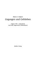Cover of: Gegangen und Geblieben: Ungarn 1956, Lebensläufe nach dem ungarischen Volksaufstand