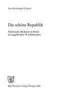 Cover of: Die schöne Republik: ästhetische Moderne in Berlin im ausgehenden 18. Jahrhundert