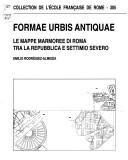 Cover of: Formae Urbis antiquae: le mappe marmoree di Roma tra la Repubblica e Settimio Severo