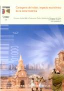 Cover of: Cartagena de Indias, impacto económico de la zona histórica