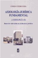 Cover of: Axiología jurídica fundamental: bases de valoración en el discurso jurídico : materiales para discernir en forma analitico-realista las claves retóricas de esos discursos