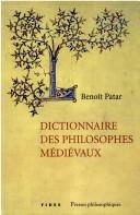 Cover of: Dictionnaire des philosophes médiévaux by Benoît Patar