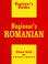 Cover of: Beginner's Romanian (Beginner's Guide)