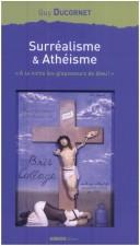 Cover of: Surréalisme et athéisme: "à la niche les glapisseurs de dieu"