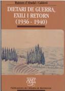 Cover of: Dietari de guerra, exili i retorn, 1936-1940 by Raimon d' Abadal i Calderó