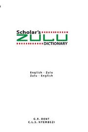 Scholar's Zulu dictionary by G.R. Dent, C.L.S. Nyembezi
