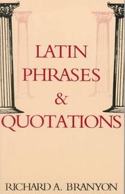 Latin Phrases & Quotations by Richard A. Branyon