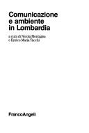 Cover of: Comunicazione e ambiente in Lombardia by a cura di Nicola Montagna, Enrico Maria Tacchi.