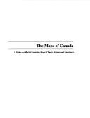 Cover of: maps of Canada: a guide to official Canadian maps, charts, atlases and gazetteers