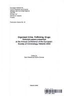 Cover of: Orga nised crime, trafficking, drugs: selected papers presented at the annual conference of the European Society of Criminology, Helsinki 2003