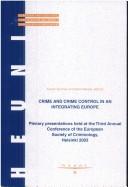 Cover of: Crim e and crime control in an integrating Europe: plenary presentations held at the third annual conference of the European Society of Criminology, Helsinki 2003