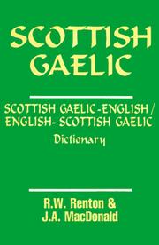 Cover of: Dic Scottish Gaelic English English Scottish Gaelic by R. W. Renton, J. A. Macdonald