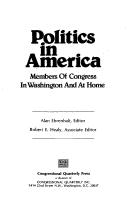 Cover of: Politics in America: members of Congress in Washington and at home