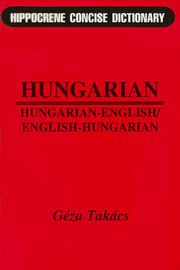 Hungarian-English/English-Hungarian Concise Dictionary (Hippocrene Concise Dictionary) by Geza Takacs