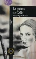 La Guerra de Galio by Héctor Aguilar Camín
