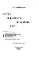 Entre el paciente, su familia y yo-- by Ana María Muro