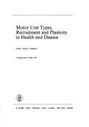 Cover of: Motor Unit Types, Recruitment and Plasticity in Health and Diease. Ed. by J. E. Desmedt (Progress in Clinical Neurophysiology, Vol. 9)