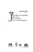 Cover of: Juan Ruiz de Alarcón ante la crítica en las colecciones y en los acervos documentales by Margarita Peña