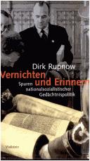 Cover of: Vernichten und Erinnern: Spuren nationalsozialistischer Ged achtnispolitik