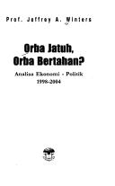 Cover of: Orba jatuh, orba bertahan? by Jeffrey A. Winters