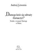 Cover of: "Dantego któź się odważy tłumaczyć?": studia o recepcji Dantego w Polsce