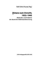 Cover of: Distanz zum Unrecht, 1933-1945: Methoden und Probleme der deutschen Widerstandsforschung