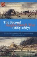 Cover of: The Second Anglo-Dutch War (1665-1667): raison d'état, mercantilism and maritime strife