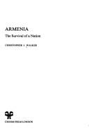 Cover of: Armenia, the survival of a nation by Christopher J. Walker