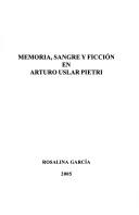 Cover of: Memoria, sangre y ficción en Arturo Uslar Pietri