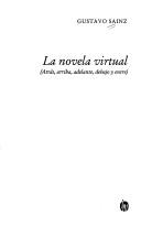 Cover of: La novela virtual: atrás, arriba, adelante, debajo y entre