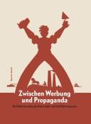 Zwischen Werbung und Propaganda by Katrin Kröll