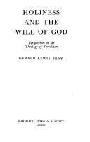Cover of: Holiness and the will of God by Gerald Lewis Bray
