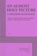 Cover of An almost holy picture by Heather McDonald