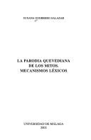 Cover of: La parodia Quevediana de los mitos: mecanismos léxicos