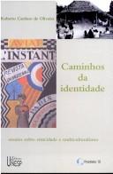 Cover of: Caminhos da identidade: ensaios sobre etnicidade e multiculturalismo