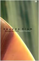 Cover of: Kepada cium: kumpulan puisi