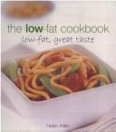 Cover of: The low-fat cookbook: low-fat, great taste