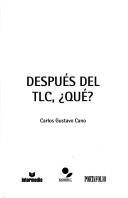 Cover of: Despues del TLC, qué?