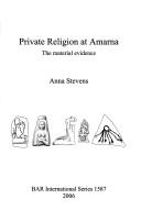 Cover of: Private Religion at Amarna: The material evidence