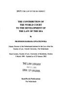 Cover of: The contribution of the World Court to the development of the law of the sea by Barbara Kwiatkowska, Barbara Kwiatkowska