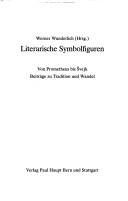 Cover of: Literarische Symbolfiguren by Werner Wunderlich, (Hrsg.).