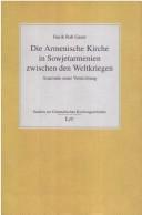 Cover of: Armenische Kirche in Sowjetarmenien zwischen den Weltkriegen: Anatomie einer Vernichtung