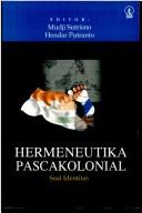 Cover of: Hermeneutika pascakolonial: soal identitas